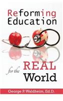 Reforming Education for the Real World