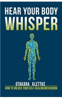 Hear Your Body Whisper