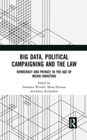 Big Data, Political Campaigning and the Law