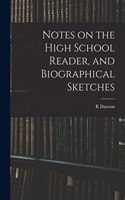 Notes on the High School Reader, and Biographical Sketches