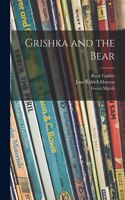 Grishka and the Bear