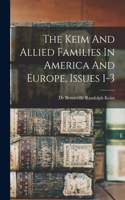 Keim And Allied Families In America And Europe, Issues 1-3