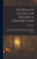 Balm of Gilead, for Healing a Diseased Land