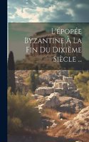 L'épopée Byzantine À La Fin Du Dixième Siècle ...
