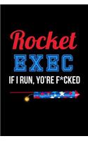 Rocket Exec if I Run, You're F*cked: Patriotic American Flag Colors Notebook. Lined Journal