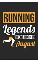 Running Notebook - Running Legends Were Born In August - Running Journal - Birthday Gift for Runner