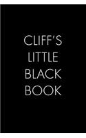 Cliff's Little Black Book: The Perfect Dating Companion for a Handsome Man Named Cliff. A secret place for names, phone numbers, and addresses.