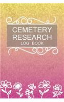 Cemetery Research Log Book: Genealogy Field Journal