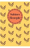 Sabines Rezepte: A5 Rezeptbuch zum selberschreiben personalisiert Personalisierte Geschenke Vorname Sabine - Übersichtliches blanko Kochbuch für 100 Rezepte mit Inha