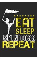 Eat Sleep Spin Toss Repeat
