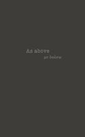 As Above so Below: (1 Dark Moon Gray)