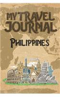 My Travel Journal Philippines: 6x9 Travel Notebook or Diary with prompts, Checklists and Bucketlists perfect gift for your Trip to Philippines for every Traveler