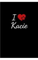 I love Kacie: Notebook / Journal / Diary - 6 x 9 inches (15,24 x 22,86 cm), 150 pages. For everyone who's in love with Kacie.