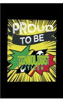 Proud to be technologist citizen