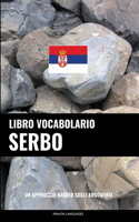 Libro Vocabolario Serbo: Un Approccio Basato sugli Argomenti