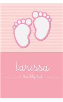 Larissa - Mein Baby-Buch: Personalisiertes Baby Buch Für Larissa, ALS Elternbuch Oder Tagebuch, Für Text, Bilder, Zeichnungen, Photos, ...