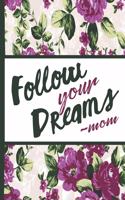 Best Mom Ever: Follow Your Dreams Beautiful Purple Foral Blossom Pattern Composition Notebook Lightly Lined Pages Daily Journal Blank Diary Notepad 8.5x11 Inspirat