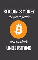 Bitcoin Is Money for Smart People You Wouldn't Understand