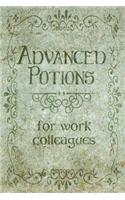 Advanced Potions for Work Colleagues: (notebook)