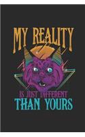 My Reality Is Just Different Than Yours: Cats Notebook, Dotted Bullet (6 X 9 - 120 Pages) Animal Themed Notebook for Daily Journal, Diary, and Gift