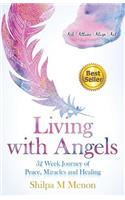 Living with Angels - 52 Week Journey of Peace, Miracles and Healing