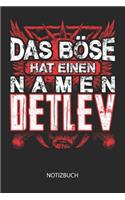 Das Böse hat einen Namen - Detlev - Notizbuch