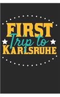 First Trip To Karlsruhe: 6x9 Blank Composition Notebook perfect gift for your Trip to Karlsruhe for every Traveler