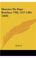 Histoire Du Pape Boniface VIII, 1217-1303 (1850)