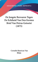 De Jongste Bezwaren Tegen De Echtheid Van Den Eersten Brief Van Petrus Getoetst (1875)