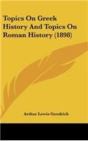 Topics On Greek History And Topics On Roman History (1898)