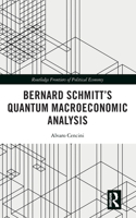 Bernard Schmitt’s Quantum Macroeconomic Analysis