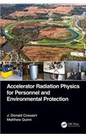 Accelerator Radiation Physics for Personnel and Environmental Protection