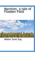 Marmion, a Tale of Flodden Field