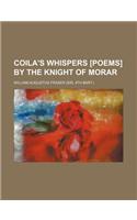 Coila's Whispers [Poems] by the Knight of Morar