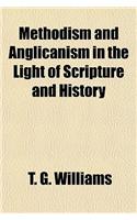 Methodism and Anglicanism in the Light of Scripture and History