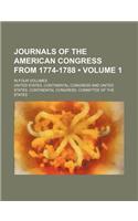 Journals of the American Congress from 1774-1788 (Volume 1); In Four Volumes