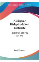 A Magyar Hirlapirodalom Tortenete