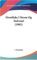 Orretfiske I Strom Og Indvand (1905)