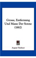 Grosse, Entfernung Und Masse Der Sonne (1882)