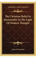 The Christian Belief In Immortality In The Light Of Modern Thought