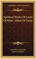 Spiritual Works Of Louis Of Blois, Abbot Of Liesse