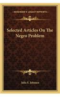 Selected Articles on the Negro Problem
