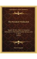 The President Vindicated
