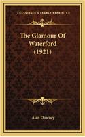 The Glamour of Waterford (1921)