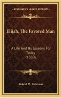 Elijah, the Favored Man