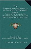 The Charter and Ordinances of the City of Portland, Maine