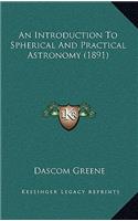 An Introduction to Spherical and Practical Astronomy (1891)