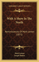 With A Show In The North