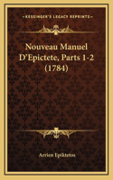Nouveau Manuel D'Epictete, Parts 1-2 (1784)