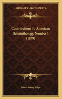 Contributions To American Helminthology, Number 1 (1879)